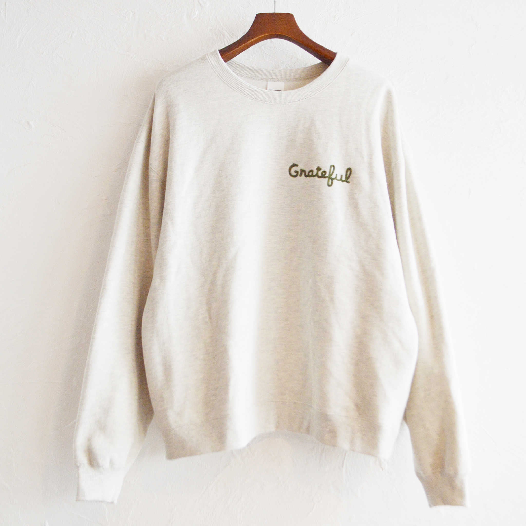 HAVE A GRATEFUL DAY ハブアグレイトフルデイ / SWEATSHIRT スウェットシャツ (OATMEAL オートミール)