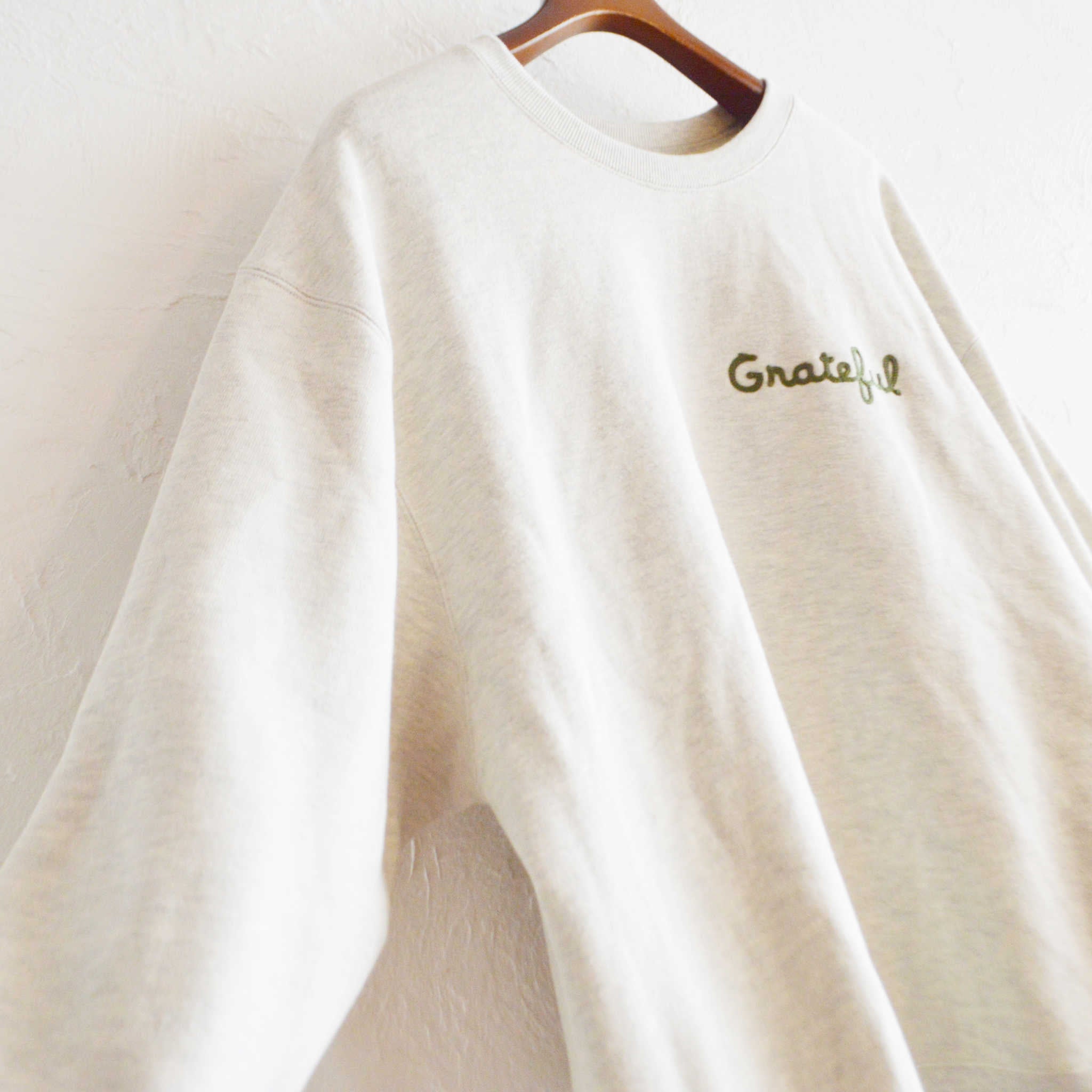 HAVE A GRATEFUL DAY ハブアグレイトフルデイ / SWEATSHIRT スウェットシャツ (OATMEAL オートミール)